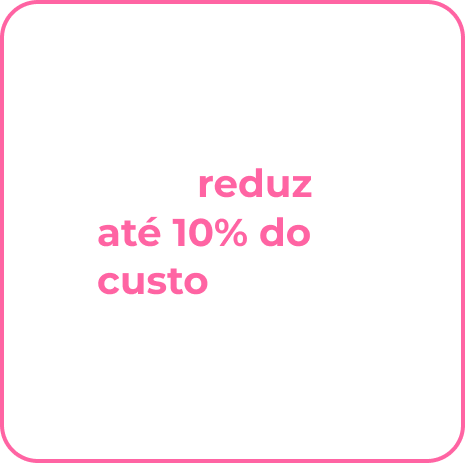 Reduz até 10% do custo